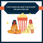 9-netflix-movies-and-shows-to-watch-before-they-leave-in-april-2022