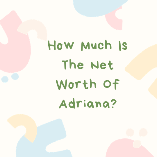 adriana-maya-net-worth