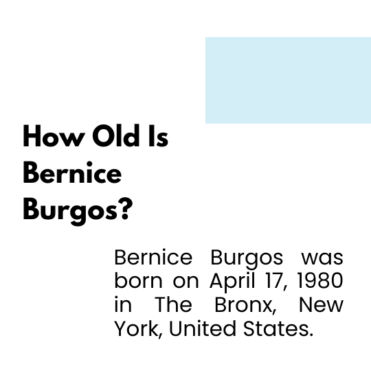 bernice-burgos-age